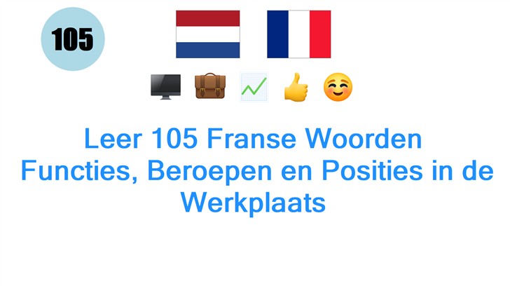 Leer 105 Franse Woorden: Functies, Beroepen en Posities in de Werkplaats